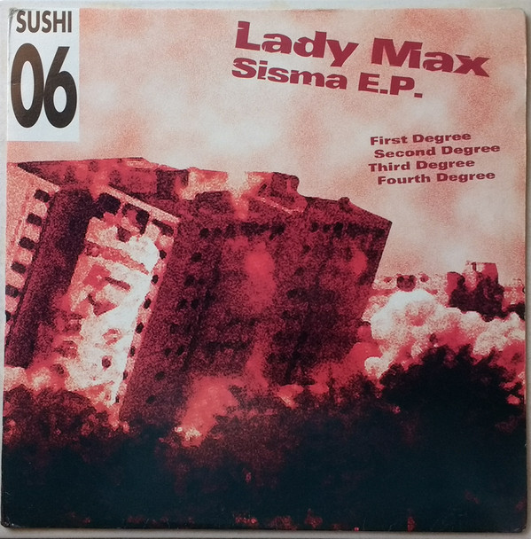 Lady Max - Sisma E.P. | Sushi Records (SUSHI 06)
