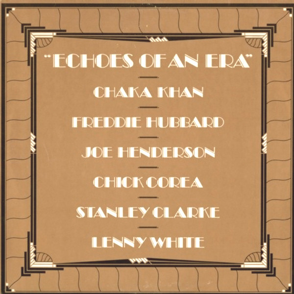 Chaka Khan / Freddie Hubbard / Joe Henderson / Chick Corea / Stanley Clarke / Lenny White - Echoes Of An Era | Elektra (XE1-60021)