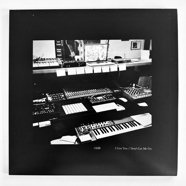 -12dB - I Got You / Don't Let Me Go | Not On Label (-12dB Self-released) (12DBEP001)