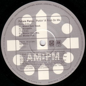 Future Force - Puttin' A Rush On Me (Mark Picchiotti / A&G Division / Hippie Torrales & Mark Mendoza Mixes) | AM:PM (582 093-1) - 3