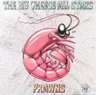 The Big Cheese All Stars - Prawns | Big Cheese Records (FR 351 CD)