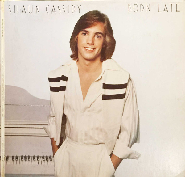 Shaun Cassidy - Born Late | Warner Bros. Records (KBS 3126)