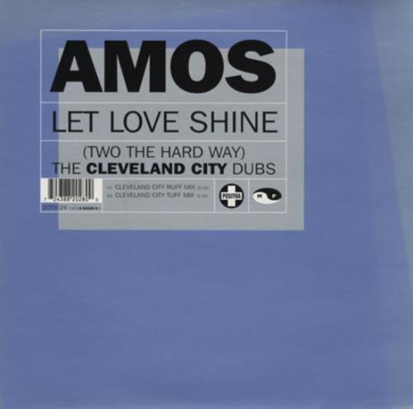 Amos - Let Love Shine (The Cleveland City Dubs) | Positiva (10 TIVDJ 24) - main