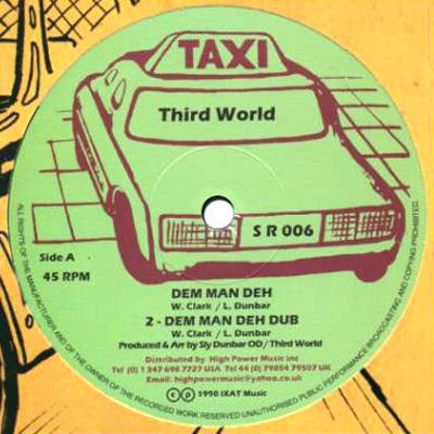 Third World / Garnett Silk - Dem Man Deh / Dem Man Deh Dub / Harder / Sly & Robbie Harder Dub | Taxi (S R 006) - main