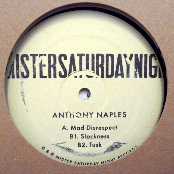 Anthony Naples - Mad Disrespect | Mister Saturday Night Records (MSN001)