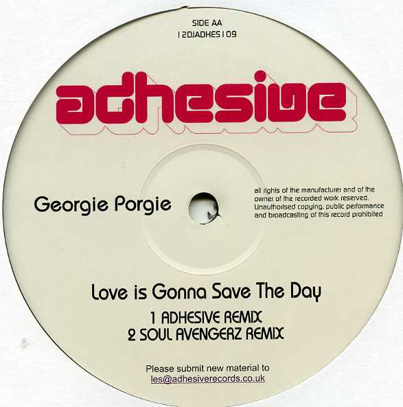 Georgie Porgie - Love Is Gonna Save The Day | Adhesive (1 2DJADHES 1 09) - 2