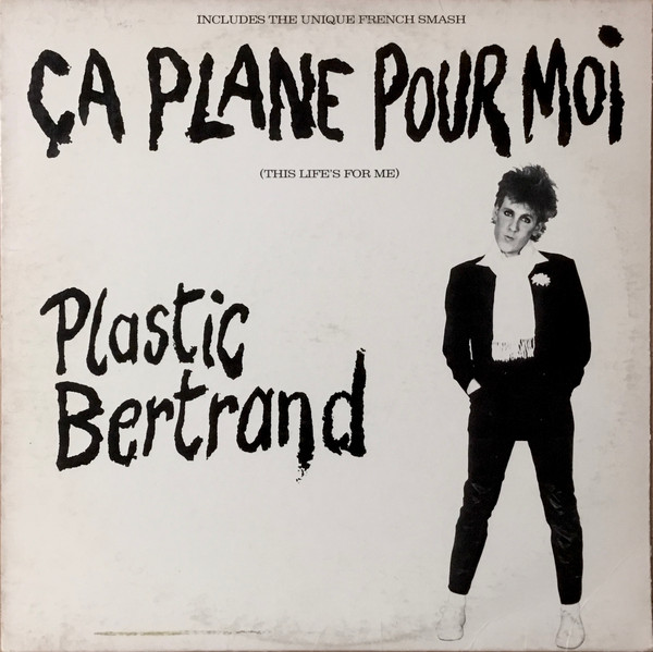 Plastic Bertrand - Ça Plane Pour Moi (This Life's For Me) | Sire (SRK 6061) Plastic Bertrand - Ça Plane Pour Moi (This Life's For Me) | Sire (SRK 6061)