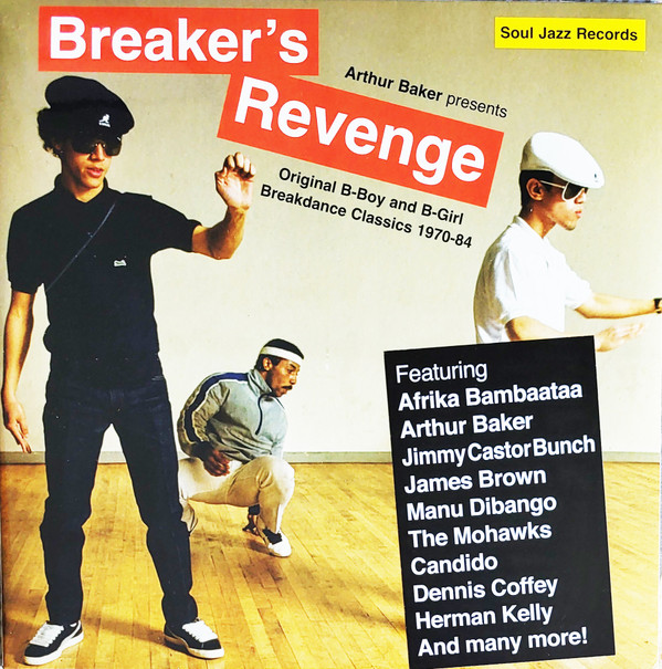Various , Arthur Baker - Breaker's Revenge: Original B Boy & B Girl Breakdance Classics 1970-1984 | Soul Jazz Records (SJRLP 553) Various , Arthur Baker - Breaker's Revenge: Original B Boy & B Girl Breakdance Classics 1970-1984 | Soul Jazz Records (SJRLP 553)