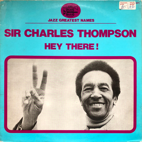 Sir Charles Thompson - Hey There ! | Black And Blue (33.071)