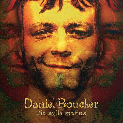 Daniel Boucher - Dix Mille Matins | Boucane Bleue (BBI2-984)