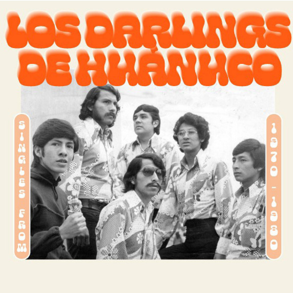 Los Darlings De Huanuco - Singles From 1970-1980 | Discos Fantástico! (FANT002)
