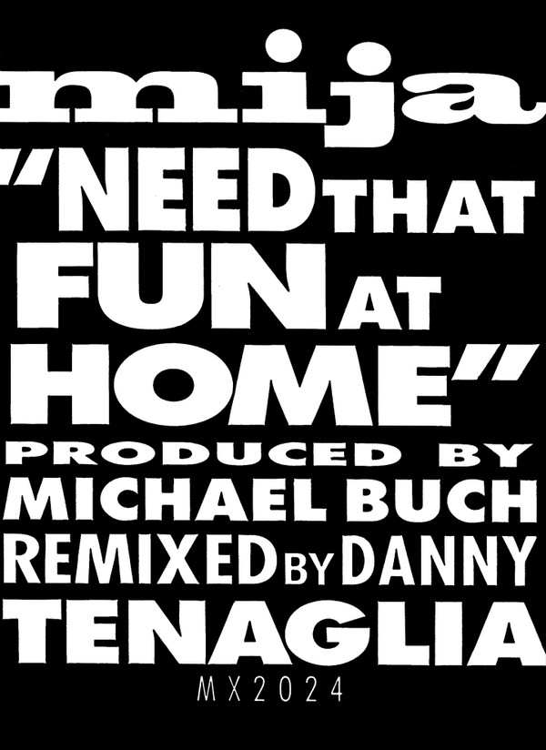 Mija - Need That Fun At Home | Maxi Records (MX-2024) - 2
