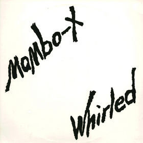 Mambo-X - Whirled | Wanga Records (Wanga-002)