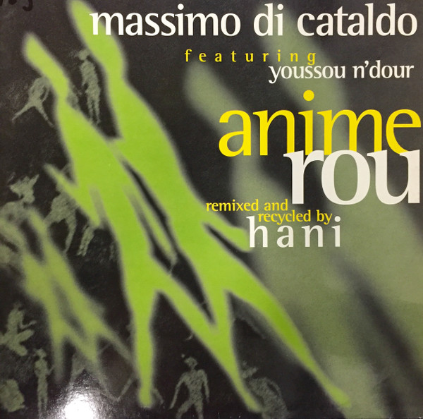 Massimo Di Cataldo Featuring Youssou N'Dour Remixed by Hani - Anime Rou | Epic (EPC 663999 6)