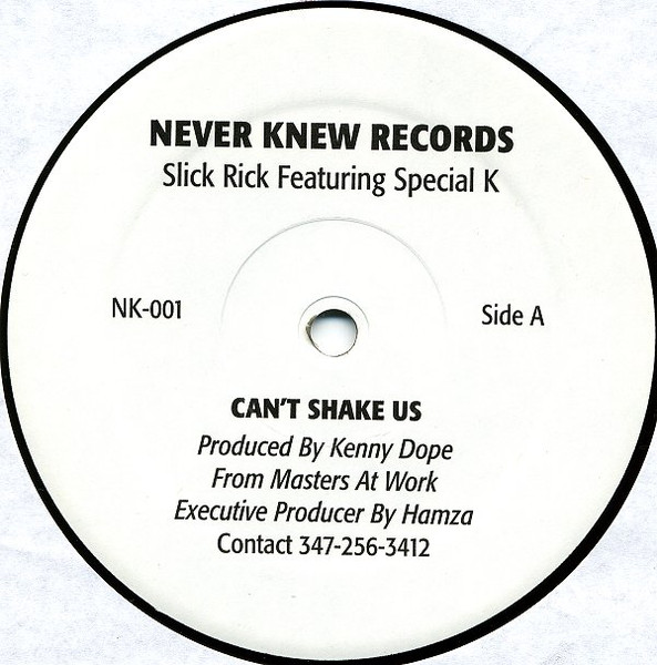 Slick Rick / Special K - Can't Shake Us / No Body Loves Me | Never Knew Records (NK-001) - main