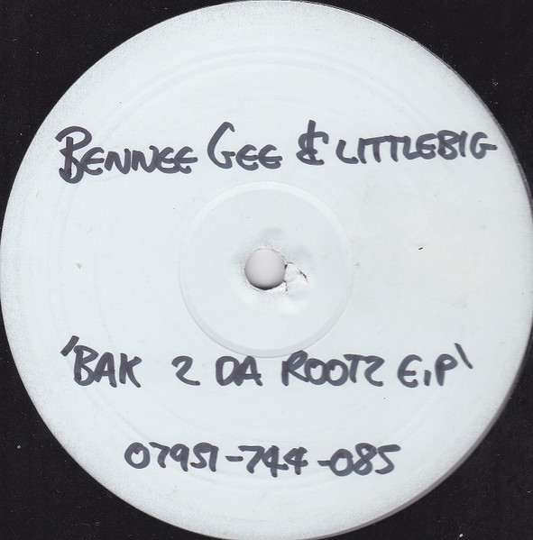 Bennee Gee & Littlebig - Bak 2 Da Rootz E.P | Not On Label (BEN-001) - main Bennee Gee & Littlebig - Bak 2 Da Rootz E.P | Not On Label (BEN-001) - main
