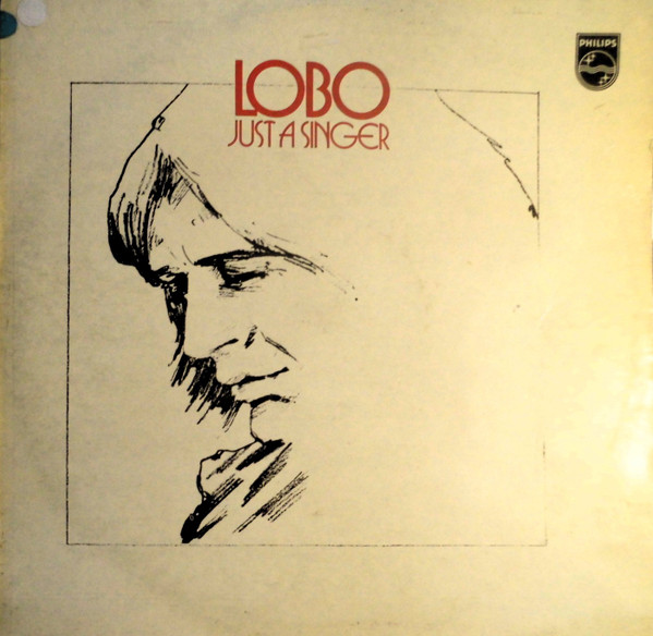 Lobo - Just A Singer | Philips (6369 805 A)