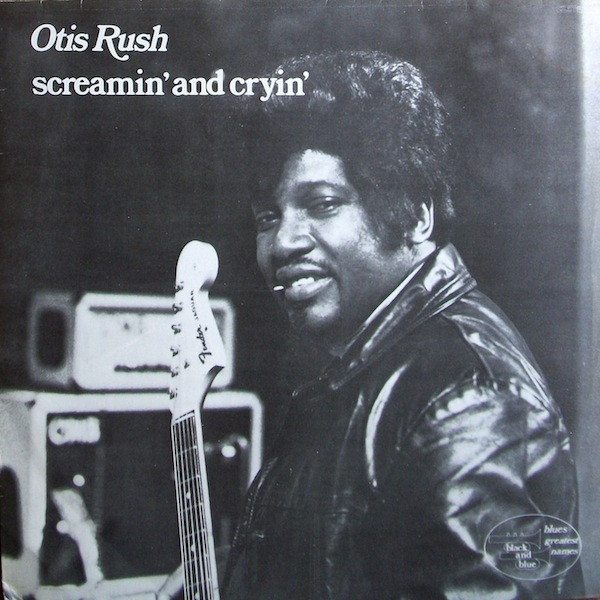 Otis Rush - Screamin' And Cryin' | Black And Blue (LP 3.035)