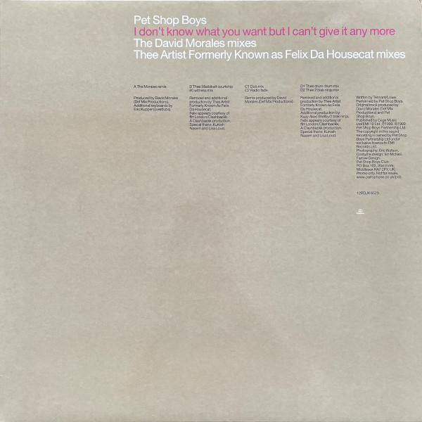 Pet Shop Boys - I Don't Know What You Want But I Can't Give It Any More (The David Morales Mixes / Thee Artist Formerly Known As Felix Da Housecat Mixes) | Parlophone (12RDJX 6523) - main
