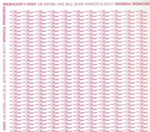 Georgie Porgie - Love's Gonna Save The Day (Remix By Ugo Lucchese) | Real Power (POWER 004)