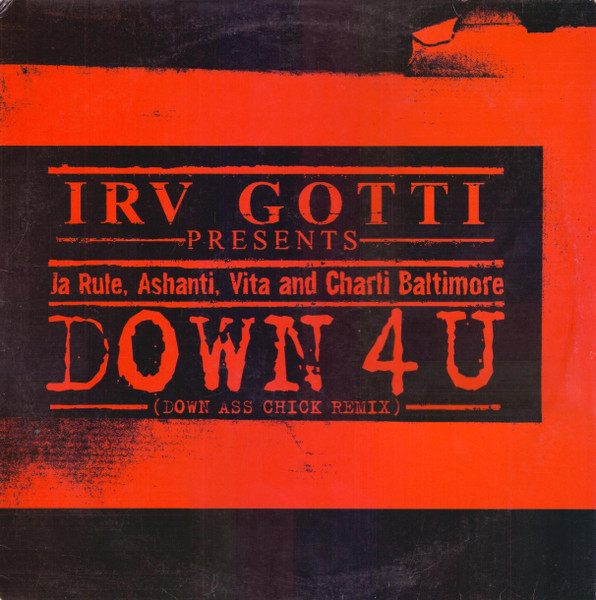 Irv Gotti Presents Ja Rule , Ashanti , Vita and Charli Baltimore - Down 4 U (Down Ass Chick Remix) | Murder Inc Records (DOWN4UDJ1) - main