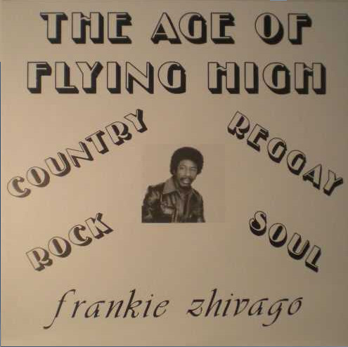 Frankie Zhivago Young - The Age Of Flying High | Superfly Records (SRLP001) Frankie Zhivago Young - The Age Of Flying High | Superfly Records (SRLP001)
