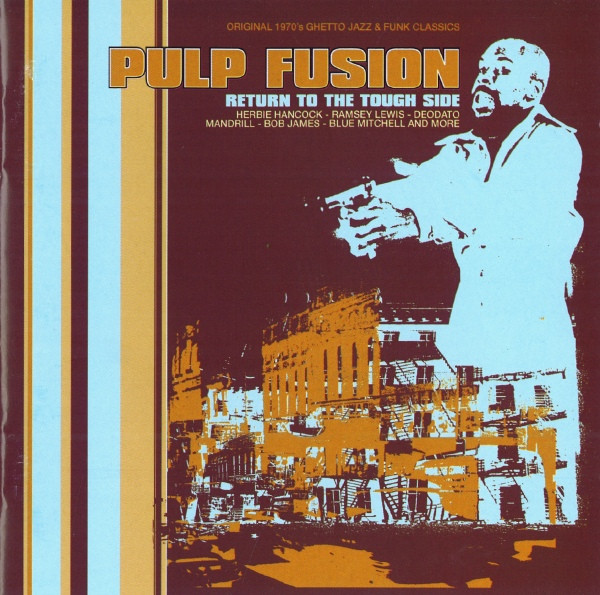 Various - Pulp Fusion: Return To The Tough Side (Original 1970's Ghetto Jazz & Funk Classics) | Harmless (HURTCD007)