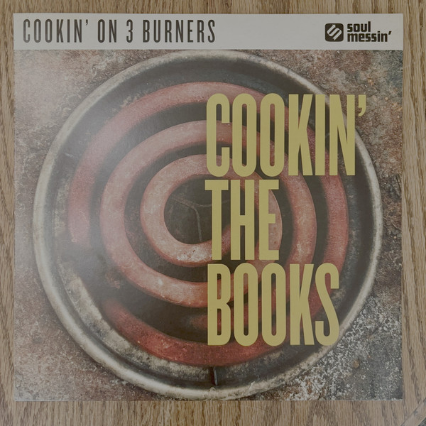 Cookin' On 3 Burners - Cookin' The Books | Soul Messin' Records (SMRLP-0125)