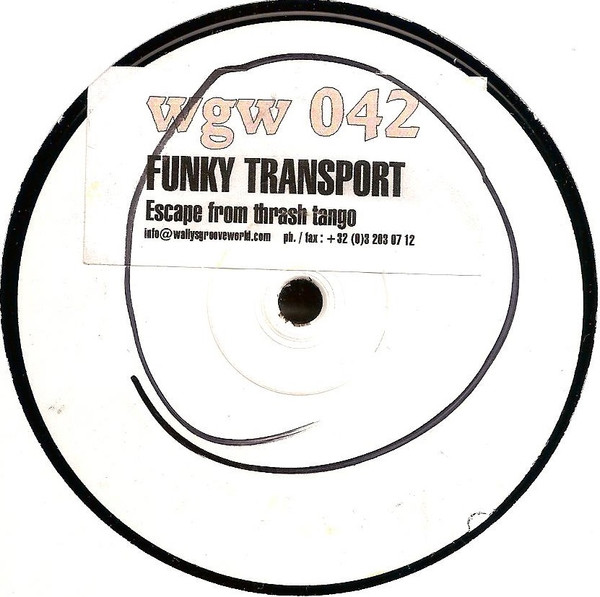 Funky Transport - Escape From Thrash Tango | Wally's Groove World (wgw 042)