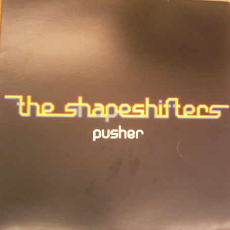 Shapeshifters - Pusher | Positiva (12TIVDJ258)