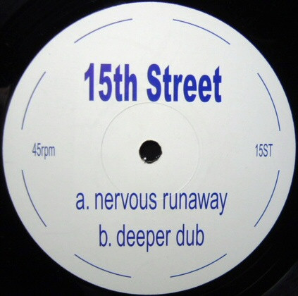 15th Street - Nervous Runaway / Deeper Dub | Not On Label (15ST)