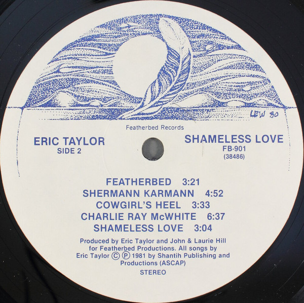 Eric Taylor - Shameless Love | Featherbed Records (FB-901) - 4 Eric Taylor - Shameless Love | Featherbed Records (FB-901) - 4