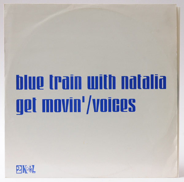 Blue Train - Get Movin' / Voices | 2 Kool (TKT 7)