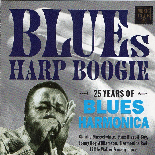 Various - Blues Harp Boogie-25 Years Of Blues Harmonica | Music Club (MCCD 124) Various - Blues Harp Boogie-25 Years Of Blues Harmonica | Music Club (MCCD 124)