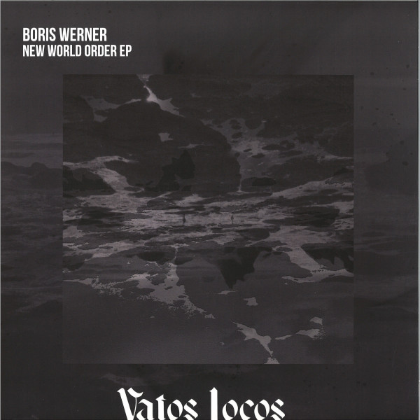 Boris Werner - New World Order EP | Vatos Locos (VL035) - main
