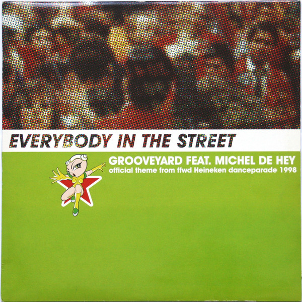 Grooveyard Feat. Michel De Hey - Everybody In The Street (Official Theme From FFWD Heineken Danceparade 1998) | EC Records (EC 025) - main Grooveyard Feat. Michel De Hey - Everybody In The Street (Official Theme From FFWD Heineken Danceparade 1998) | EC Records (EC 025) - main