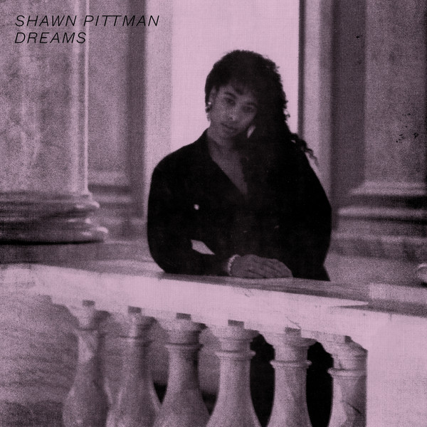 Shawn Pittman - Dreams | Invisible City Editions (ICE 018) Shawn Pittman - Dreams | Invisible City Editions (ICE 018)
