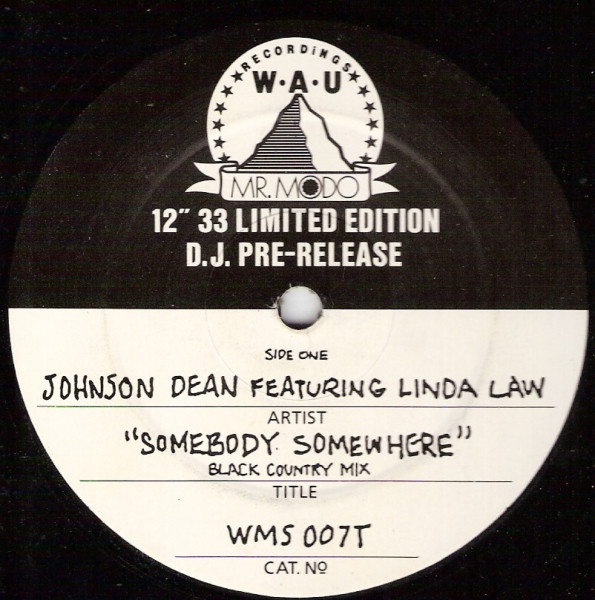 Johnson Dean Featuring Lynda Law - Somebody Somewhere | WAU! Mr. Modo Recordings (WMS 007T) Johnson Dean Featuring Lynda Law - Somebody Somewhere | WAU! Mr. Modo Recordings (WMS 007T)