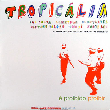 Various - Tropicália (A Brazilian Revolution In Sound) | Soul Jazz Records (SJR LP 118)