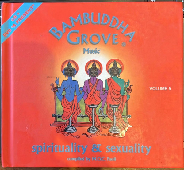 M.O.C. Paoli - Bambuddha Grove - Spirituality & Sexuality - Volume 5 | Bambuddha Grove Music (D.L.I-122-2005) M.O.C. Paoli - Bambuddha Grove - Spirituality & Sexuality - Volume 5 | Bambuddha Grove Music (D.L.I-122-2005)