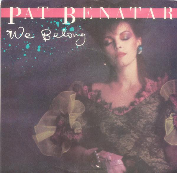 Pat Benatar - We Belong | Chrysalis (CHS-42826)