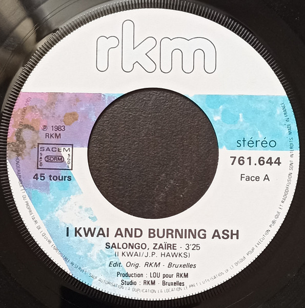 I Kwai And Burning Ash - Salongo, Zaire / Right On, Babylon | RKM (761.644) - 2