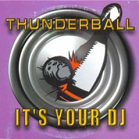 Thunderball - It's Your DJ | Looney Tune Records (LT-2000-005)