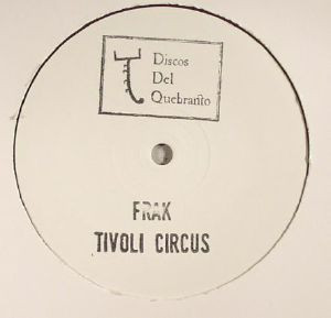 Frak - Tivoli Circus | Discos Del Quebranto (DDQ 01)