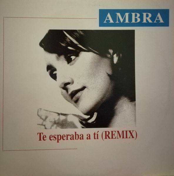 Ambra - Te Esperaba A Tì (Remix) | Zafiro (74321411641)