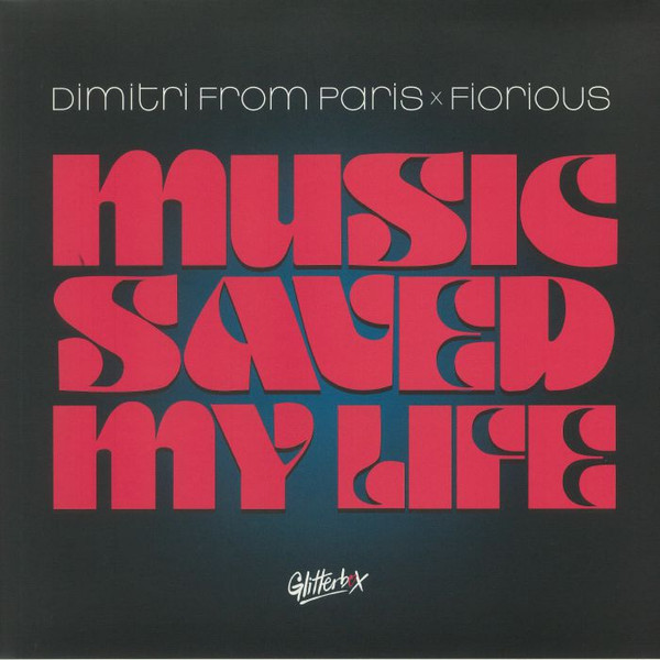 Dimitri From Paris x Fiorious - Music Saved My Life | Glitterbox (GLITS070)