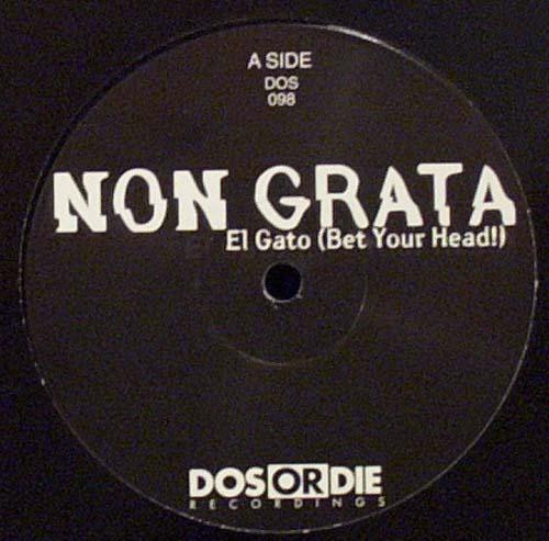 Non Grata - El Gato (Bet Your Head!) | Dos Or Die Recordings (DOS 098)