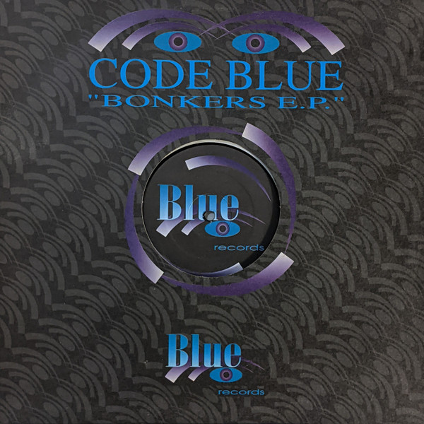 Code Blue - Bonkers E.P. | Blue Records (blue013) - main