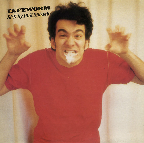 Phil Milstein - Tapeworm: SFX By Phil Milstein | 50,000,000,000,000,000,000,000,000,000,000 Watts Records (PEP 10-1)