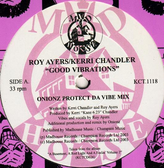 Roy Ayers / Kerri Chandler - Good Vibrations | Madhouse Records (KCT 1118) - 2